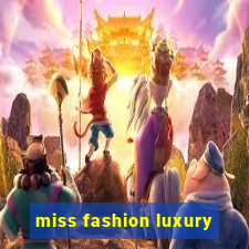 miss fashion luxury